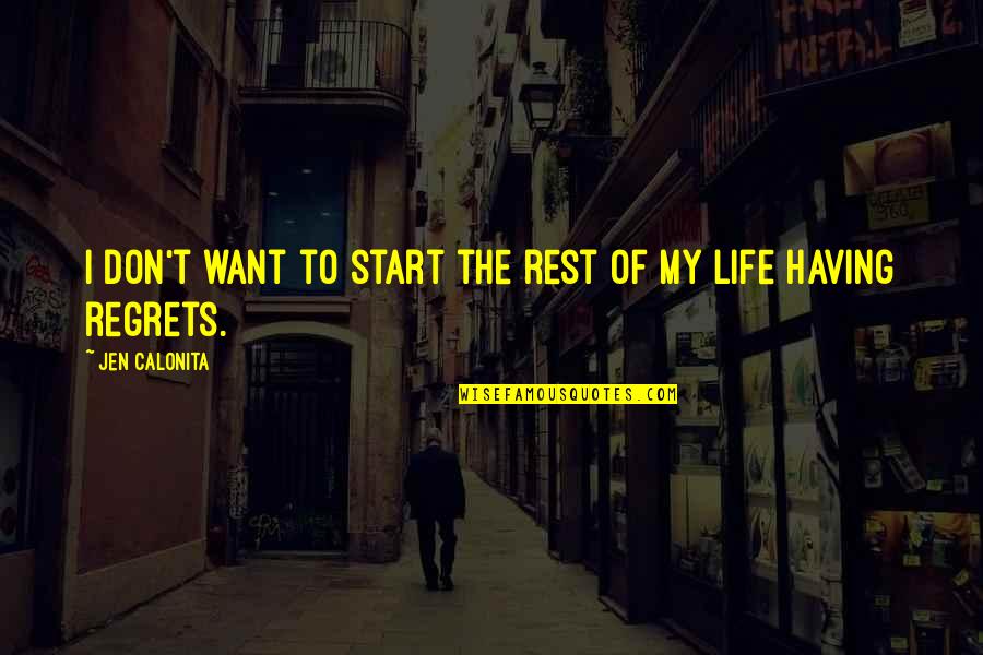 Jen Calonita Quotes By Jen Calonita: I don't want to start the rest of