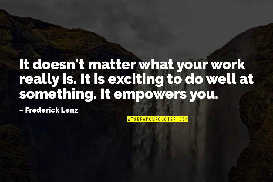 Jen Hatmaker Mom Quotes By Frederick Lenz: It doesn't matter what your work really is.