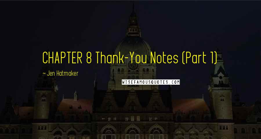 Jen Hatmaker quotes: CHAPTER 8 Thank-You Notes (Part 1)