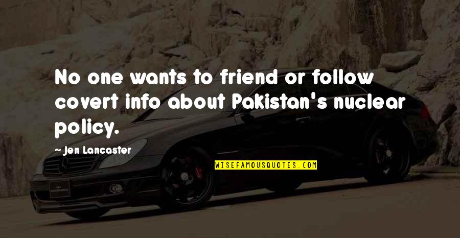 Jen Lancaster Quotes By Jen Lancaster: No one wants to friend or follow covert