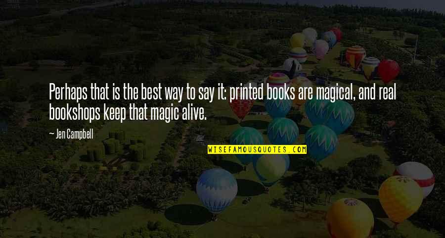 Jen Quotes By Jen Campbell: Perhaps that is the best way to say Jen Quotes By Jen Campbell: Perhaps that is the best way to say