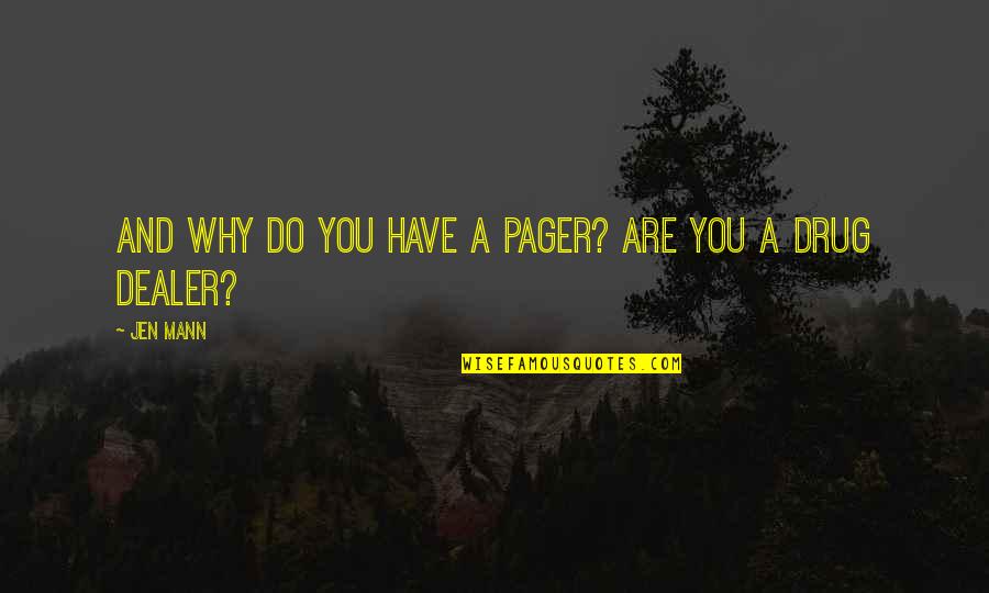 Jen Quotes By Jen Mann: And why do you have a pager? Are