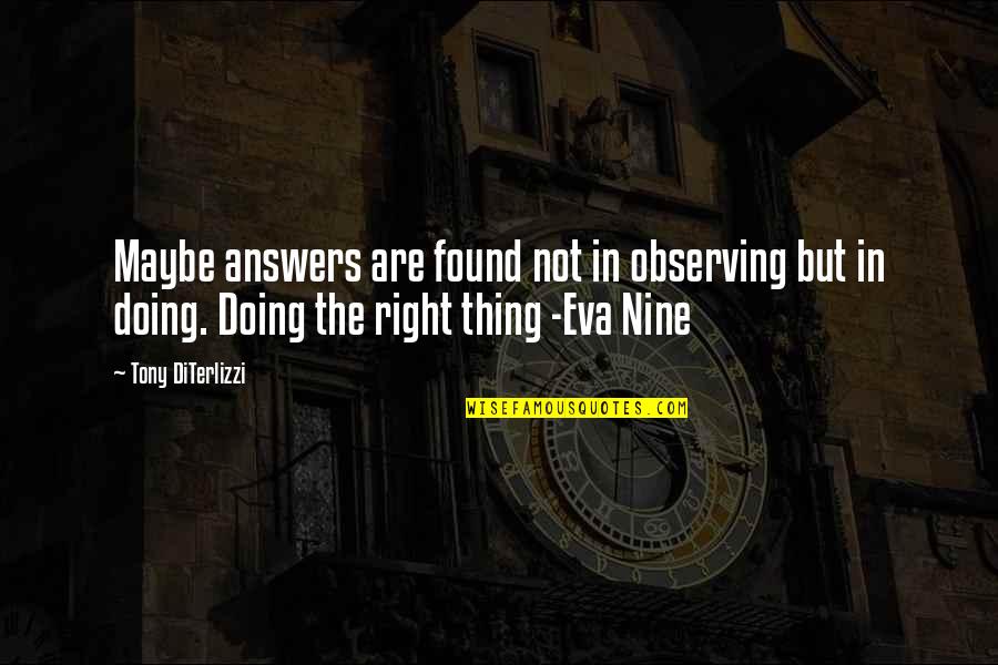 Jenazah Covid Quotes By Tony DiTerlizzi: Maybe answers are found not in observing but Jenazah Covid Quotes By Tony DiTerlizzi: Maybe answers are found not in observing but