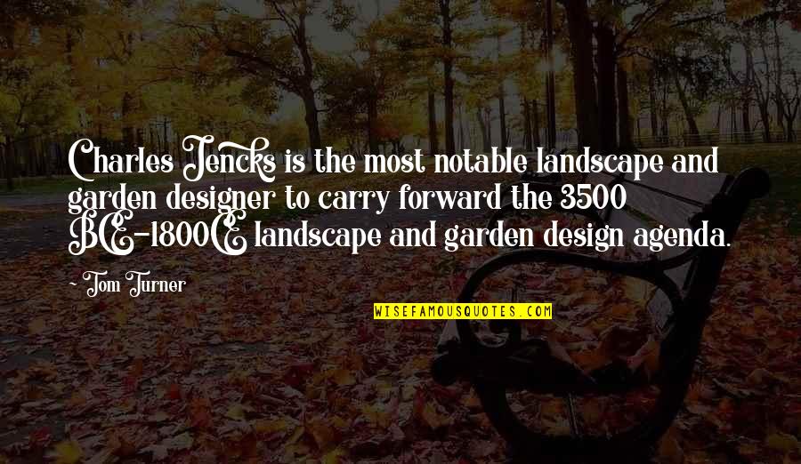 Jencks Quotes By Tom Turner: Charles Jencks is the most notable landscape and