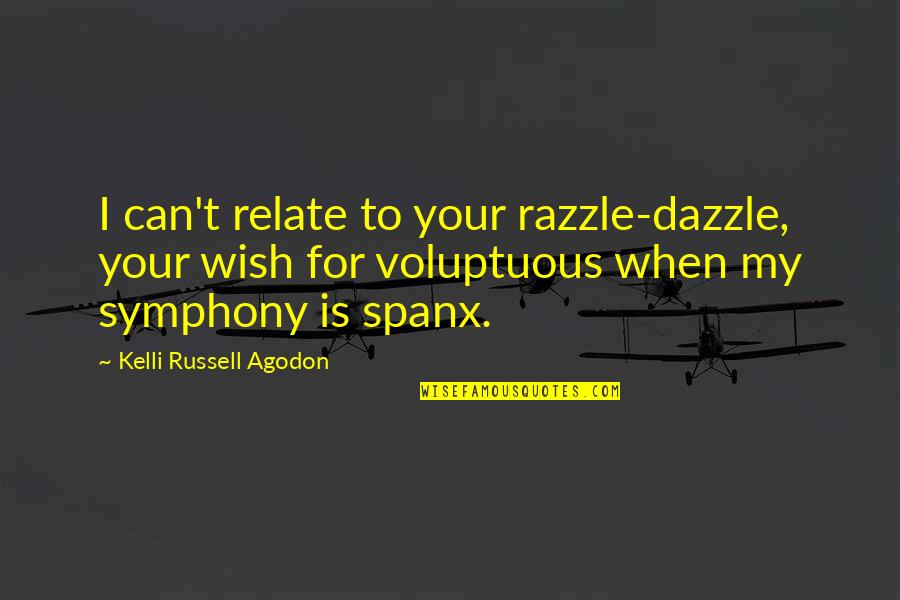 Jende Jonga Quotes By Kelli Russell Agodon: I can't relate to your razzle-dazzle, your wish