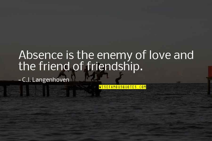 Jeneffa Soldatic Quotes By C.J. Langenhoven: Absence is the enemy of love and the