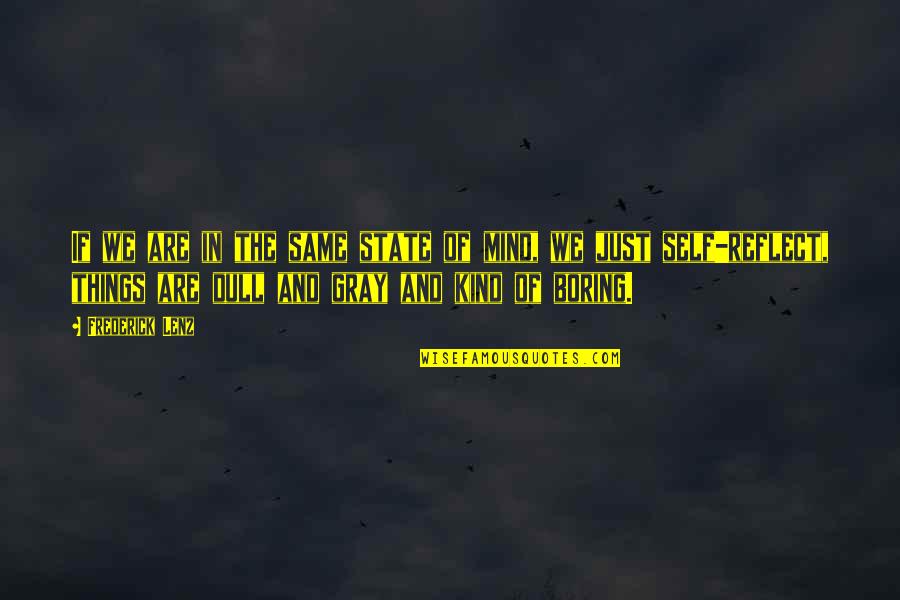 Jeneffa Soldatic Quotes By Frederick Lenz: If we are in the same state of