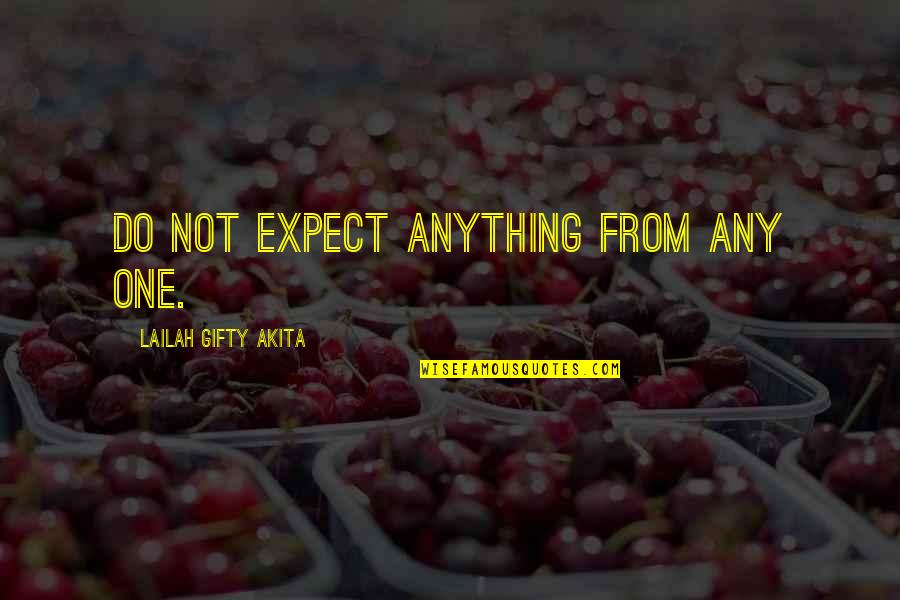Jengkol In English Quotes By Lailah Gifty Akita: Do not expect anything from any one.