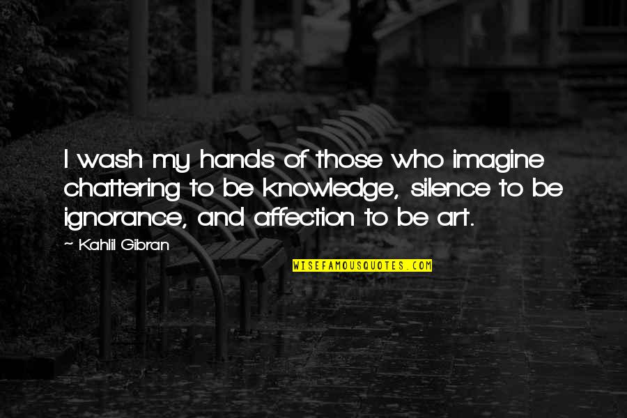 Jeniece Fluitt Quotes By Kahlil Gibran: I wash my hands of those who imagine Jeniece Fluitt Quotes By Kahlil Gibran: I wash my hands of those who imagine