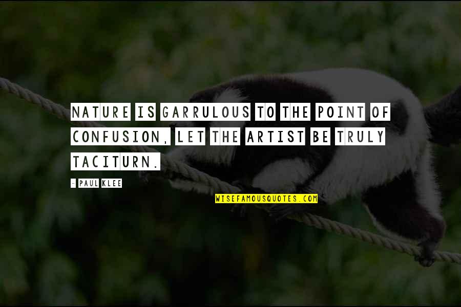 Jeniece Fluitt Quotes By Paul Klee: Nature is garrulous to the point of confusion,