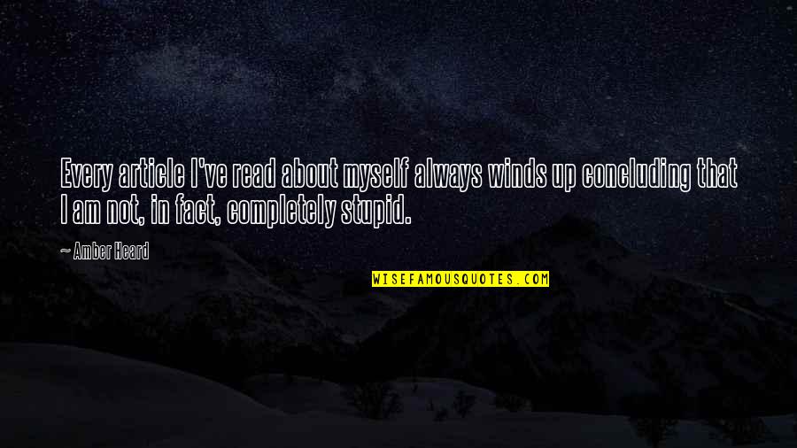 Jenious Shop Quotes By Amber Heard: Every article I've read about myself always winds Jenious Shop Quotes By Amber Heard: Every article I've read about myself always winds
