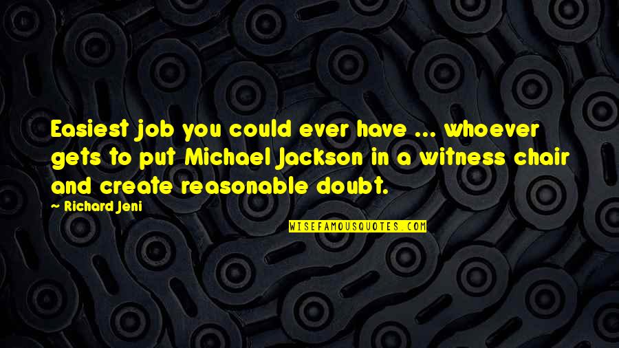 Jeni's Quotes By Richard Jeni: Easiest job you could ever have ... whoever