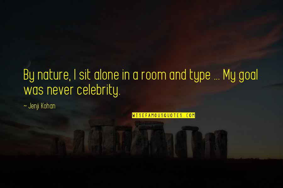 Jenji Quotes By Jenji Kohan: By nature, I sit alone in a room