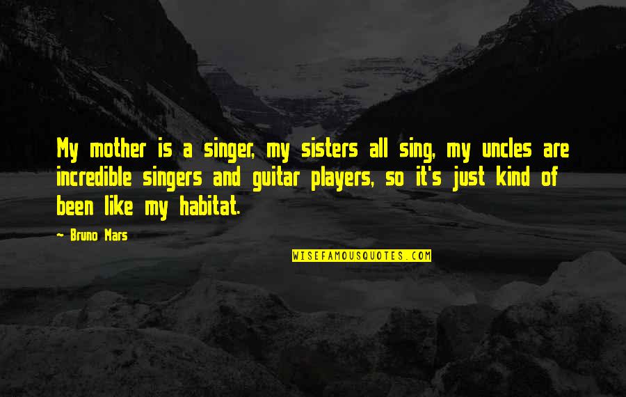 Jenna Rae Cakes Quotes By Bruno Mars: My mother is a singer, my sisters all Jenna Rae Cakes Quotes By Bruno Mars: My mother is a singer, my sisters all