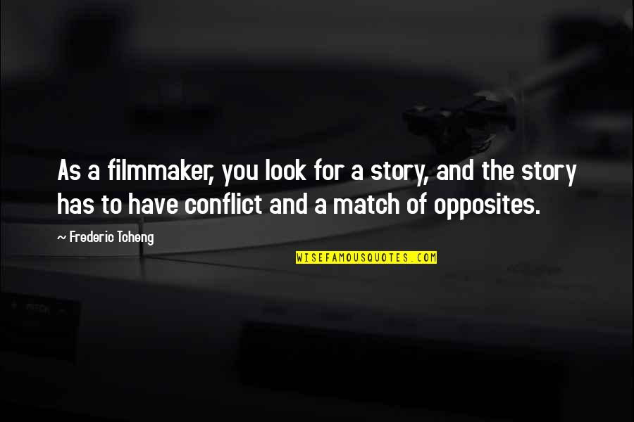 Jennell Lewis Quotes By Frederic Tcheng: As a filmmaker, you look for a story, Jennell Lewis Quotes By Frederic Tcheng: As a filmmaker, you look for a story,
