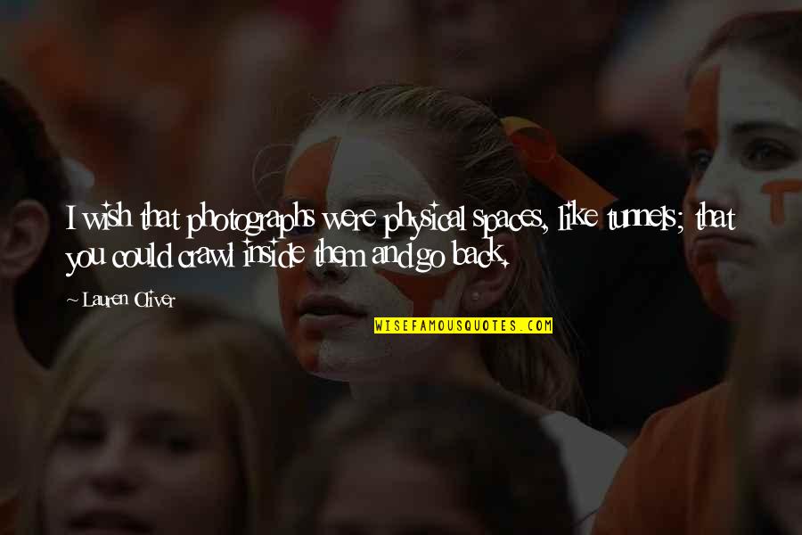 Jennets Quotes By Lauren Oliver: I wish that photographs were physical spaces, like Jennets Quotes By Lauren Oliver: I wish that photographs were physical spaces, like