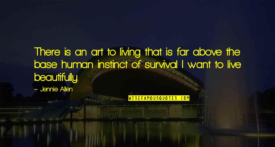 Jennie Allen Quotes By Jennie Allen: There is an art to living that is