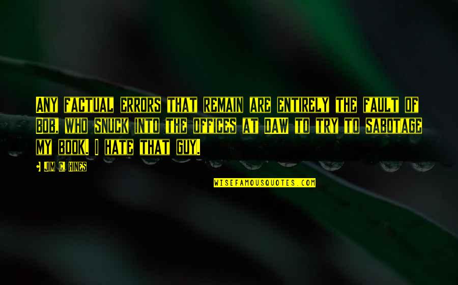 Jennie Gerhardt Memorable Quotes By Jim C. Hines: Any factual errors that remain are entirely the