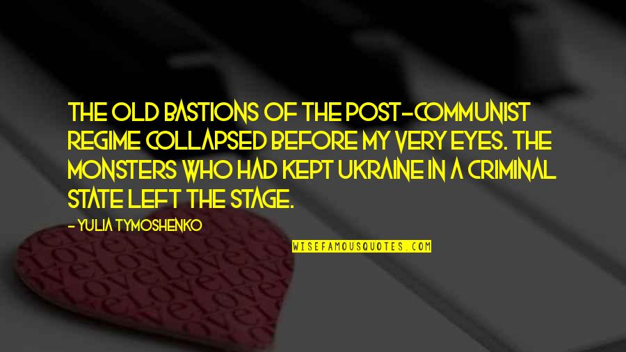 Jennie Lee Quotes By Yulia Tymoshenko: The old bastions of the post-communist regime collapsed