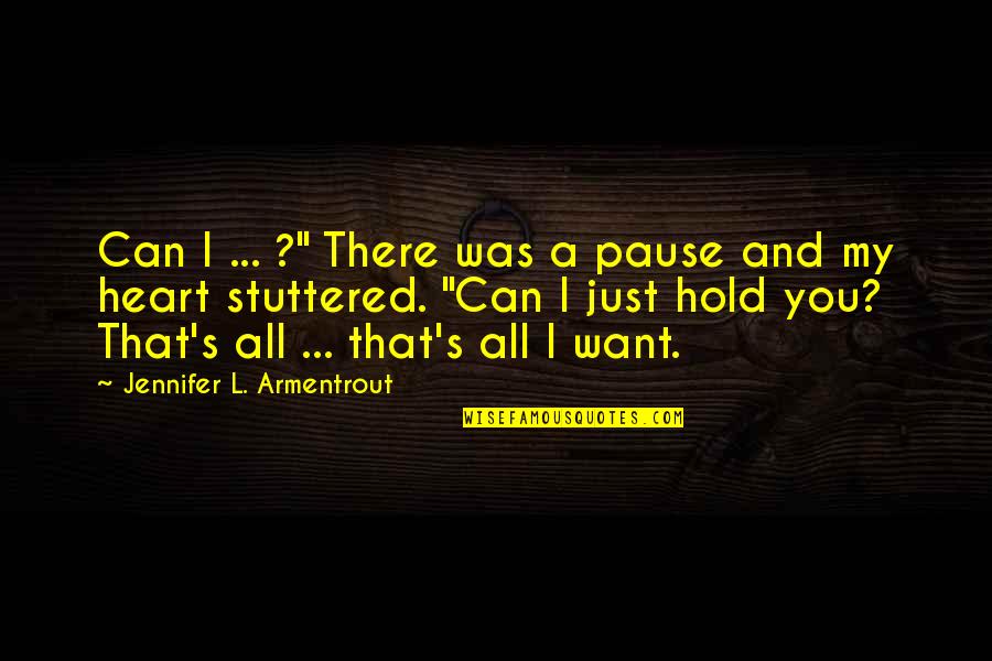 Jennifer Armentrout Quotes By Jennifer L. Armentrout: Can I ... ?" There was a pause