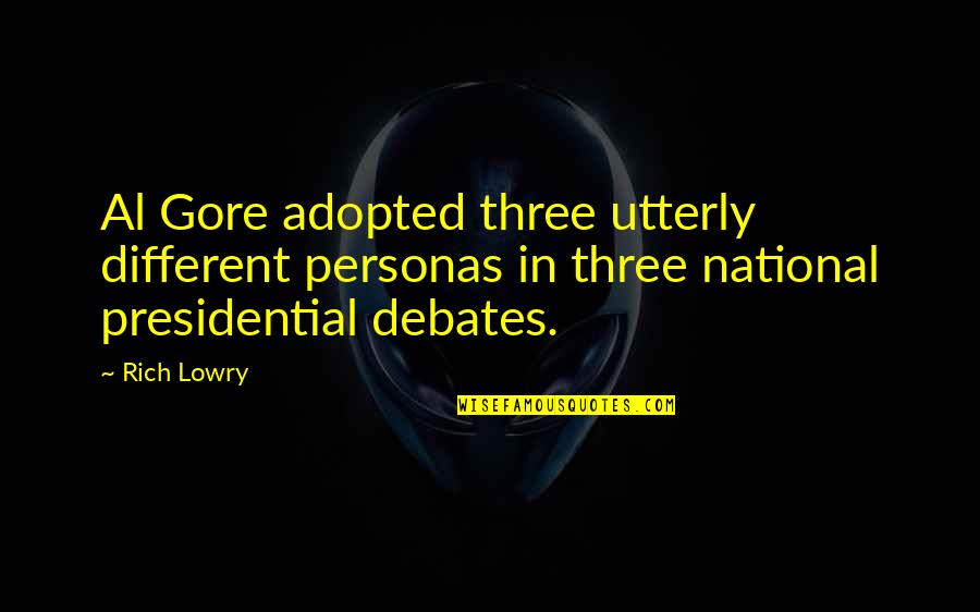 Jennifer Botterill Quotes By Rich Lowry: Al Gore adopted three utterly different personas in