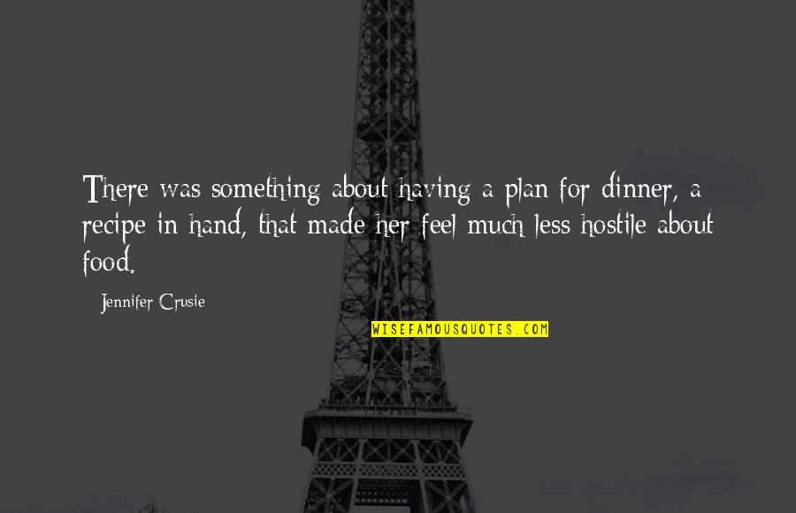 Jennifer Crusie Quotes By Jennifer Crusie: There was something about having a plan for