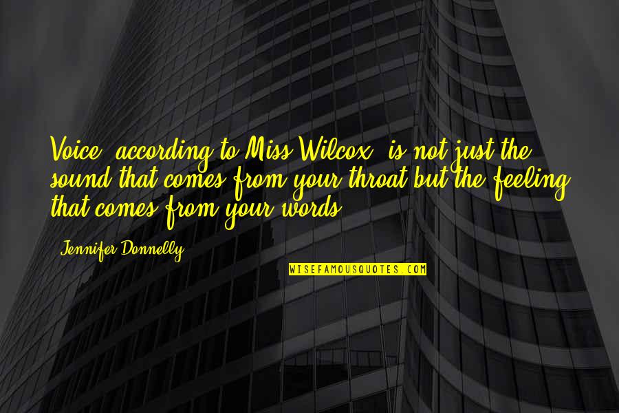 Jennifer Donnelly Quotes By Jennifer Donnelly: Voice, according to Miss Wilcox, is not just