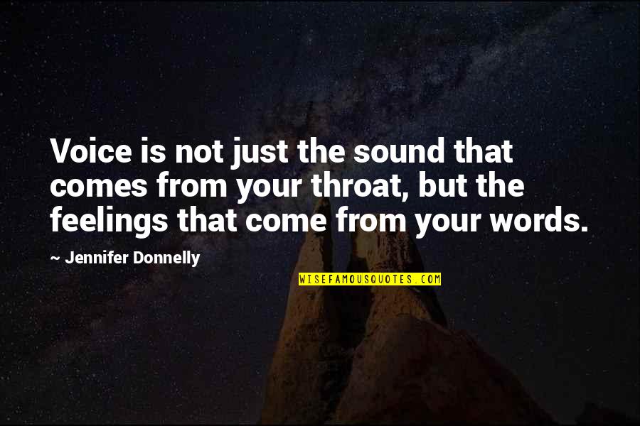 Jennifer Donnelly Quotes By Jennifer Donnelly: Voice is not just the sound that comes