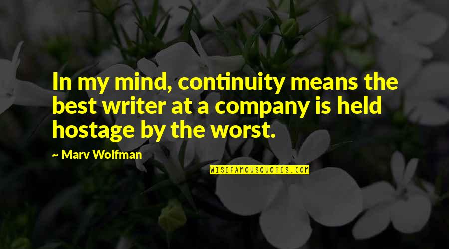 Jennifer Egan Book Quotes By Marv Wolfman: In my mind, continuity means the best writer