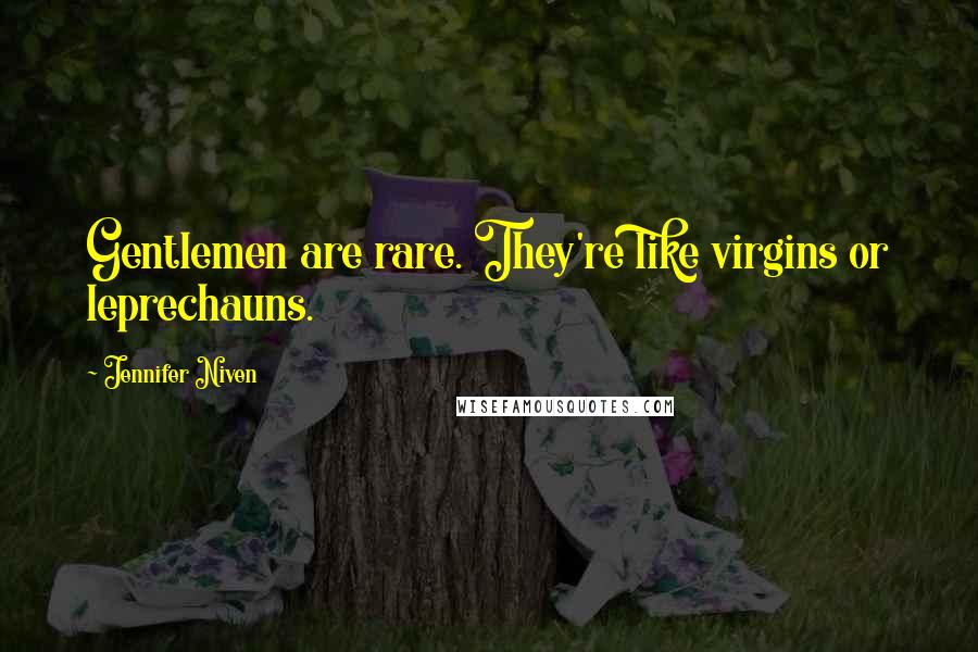 Jennifer Niven quotes: Gentlemen are rare. They're like virgins or leprechauns.