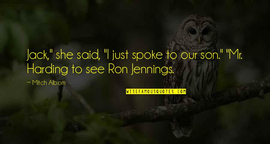 Jennings Quotes By Mitch Albom: Jack," she said, "I just spoke to our