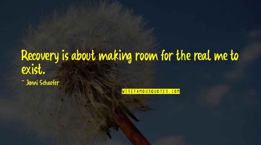 Jenni's Quotes By Jenni Schaefer: Recovery is about making room for the real