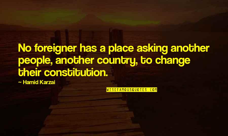 Jenny Liz Quotes By Hamid Karzai: No foreigner has a place asking another people,