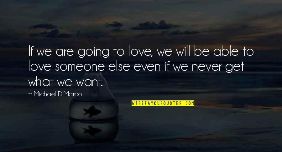 Jenny Simpson Quotes By Michael DiMarco: If we are going to love, we will Jenny Simpson Quotes By Michael DiMarco: If we are going to love, we will