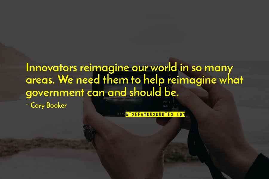 Jennyanydots Quotes By Cory Booker: Innovators reimagine our world in so many areas.