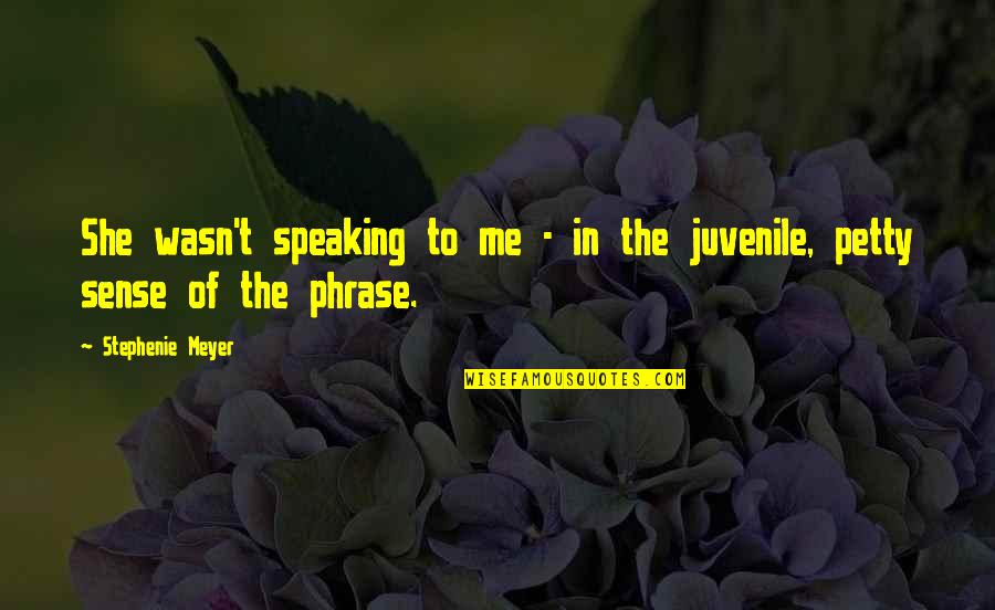 Jenova Birth Quotes By Stephenie Meyer: She wasn't speaking to me - in the