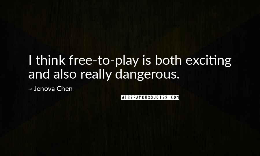 Jenova Chen quotes: I think free-to-play is both exciting and also really dangerous.