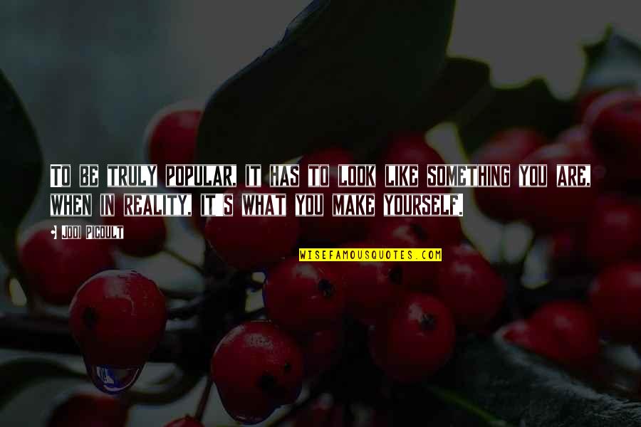 Jens Bj Rneboe Quotes By Jodi Picoult: To be truly popular, it has to look Jens Bj Rneboe Quotes By Jodi Picoult: To be truly popular, it has to look