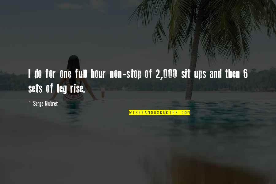 Jens Voigt Quotes By Serge Nubret: I do for one full hour non-stop of