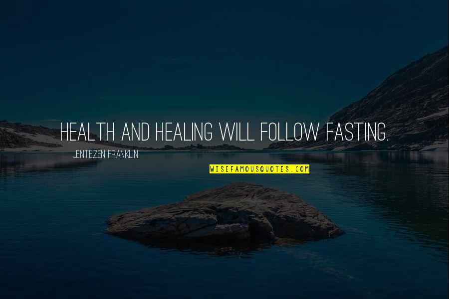 Jentezen Franklin Quotes By Jentezen Franklin: Health and healing will follow fasting.