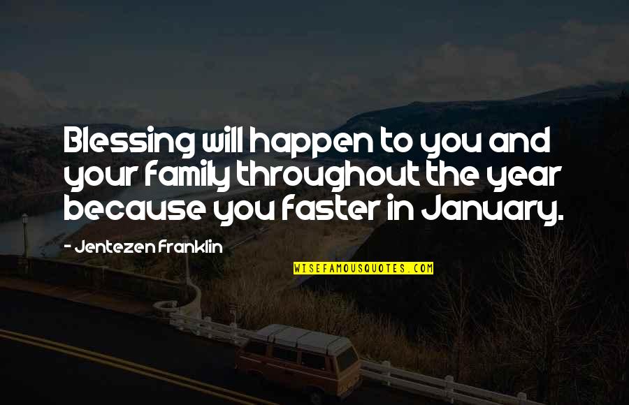 Jentezen Franklin Quotes By Jentezen Franklin: Blessing will happen to you and your family