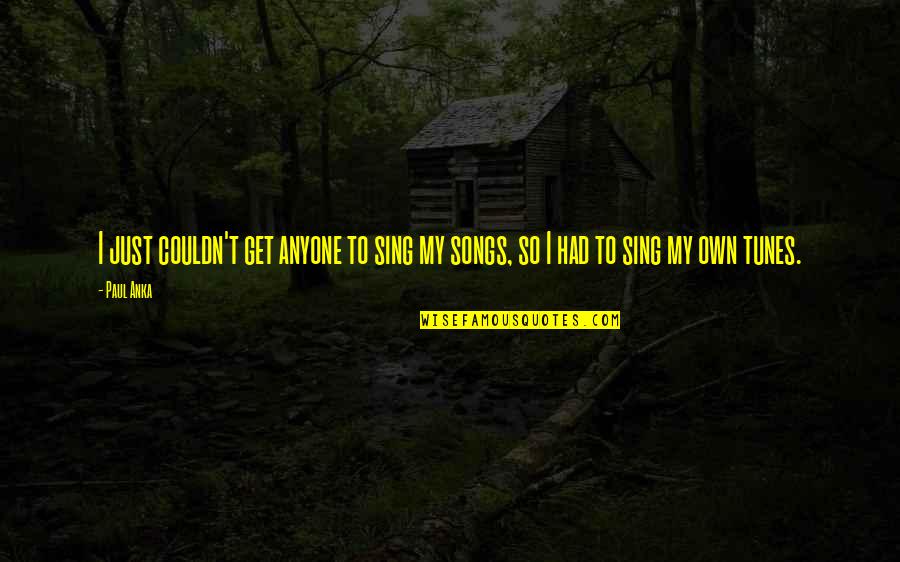 Jeorge Bus Quotes By Paul Anka: I just couldn't get anyone to sing my