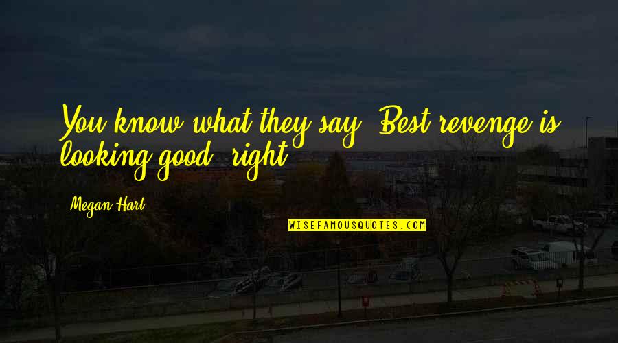 Jepp Blackman Quotes By Megan Hart: You know what they say. Best revenge is