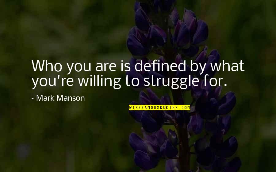Jeppiaar Funny Quotes By Mark Manson: Who you are is defined by what you're