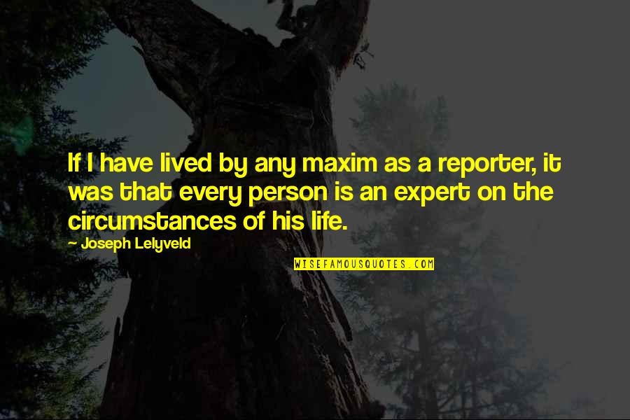Jepsen Realty Quotes By Joseph Lelyveld: If I have lived by any maxim as