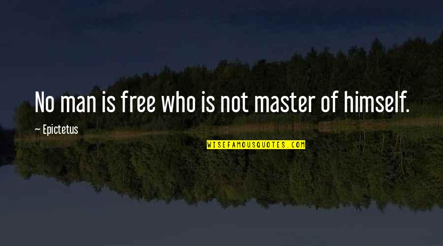 Jerametrius Butler Quotes By Epictetus: No man is free who is not master Jerametrius Butler Quotes By Epictetus: No man is free who is not master