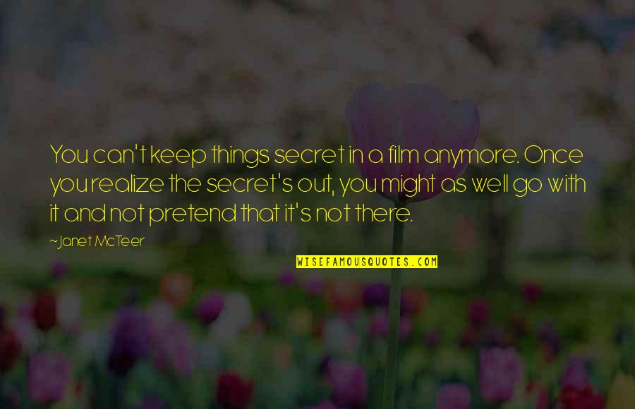 Jerarquia De Operaciones Quotes By Janet McTeer: You can't keep things secret in a film Jerarquia De Operaciones Quotes By Janet McTeer: You can't keep things secret in a film