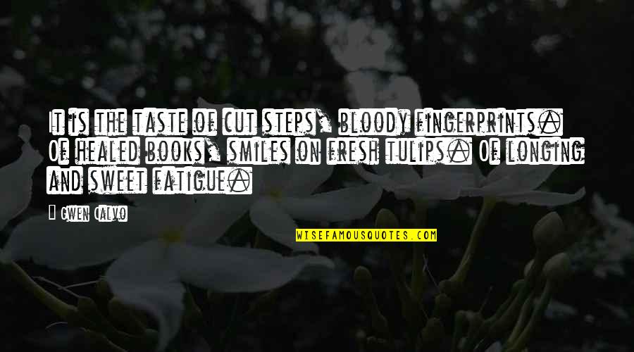 Jerarquia De Valores Quotes By Gwen Calvo: It is the taste of cut steps, bloody Jerarquia De Valores Quotes By Gwen Calvo: It is the taste of cut steps, bloody