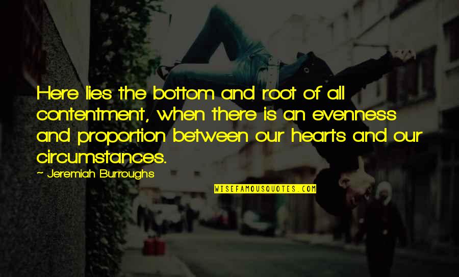 Jeremiah Burroughs Quotes By Jeremiah Burroughs: Here lies the bottom and root of all
