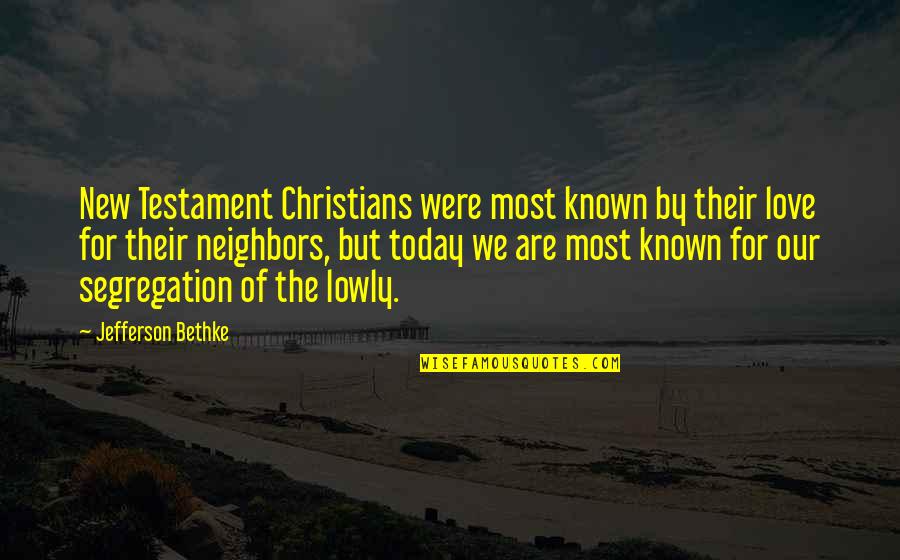 Jeremiah Evarts Quotes By Jefferson Bethke: New Testament Christians were most known by their